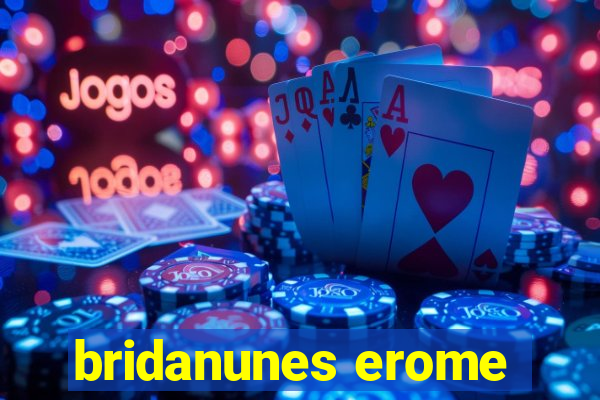 bridanunes erome